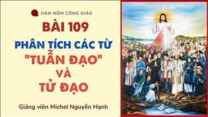 Bài 109: Phân tích các từ tuẫn đạo và tử đạo | Hán - Nôm Công giáo