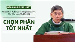 Chọn phần tốt nhất - Lm Giuse Lã Công Thường | CN XVI TN năm C