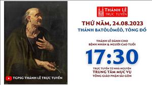 Thánh lễ trực tuyến | 17:30 | Thánh Barthôlômêô, Tông đồ | Ngày 24-8-2023 | TTMV TGPSG