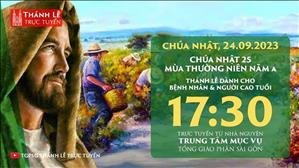 Thánh lễ trực tuyến | 17:30 | Chúa nhật 25 mùa Thường niên năm A | Ngày 24-9-2023 | TTMV TGPSG