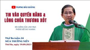 Tin vào quyền năng & Lòng Chúa thương xót - Lm Phêrô Đỗ Duy Khánh | Thứ Ba tuần 24 TN