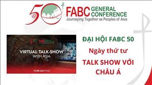 Đại hội FABC 50: Ngày thứ tư - Talk Show với châu Á