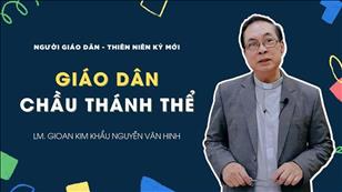 TGP Sài Gòn - Người Giáo dân của Thiên niên kỷ mới: Giáo dân Chầu Thánh Thể
