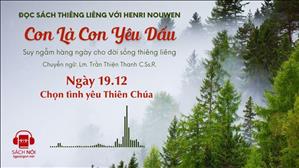 Ngày 19/12: Chọn tình yêu Thiên Chúa | Con là Con yêu dấu