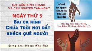 NGÀY THỨ V: Bài ca kính Chúa Trời nơi đất khách quê người | Tuần lễ cầu nguyện cho sự Hiệp Nhất