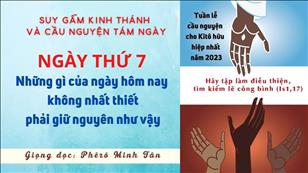 NGÀY THỨ VII: Những gì của ngày hôm nay không nhất thiết phải giữ nguyên như vậy