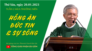 Hồng ân đức tin & sự sống - Lm. Phanxicô Xaviê Bảo Lộc | Thứ Sáu tuần 2 TN