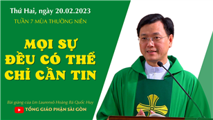 Mọi sự đều có thể, chỉ cần tin - Lm Laurensô Hoàng Bá Quốc Huy | Thứ Hai tuần 7 TN