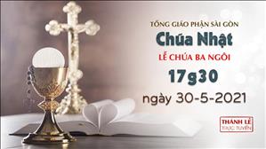 TGPSG Thánh Lễ trực tuyến 30-5-2021: Lễ Chúa Ba Ngôi lúc 17:30