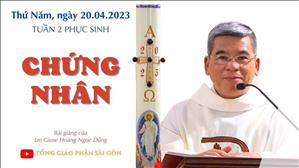 Chứng nhân - Lm Giuse Hoàng Ngọc Dũng | Thứ Năm tuần 2 PS