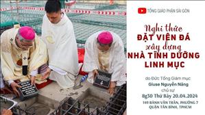 Nghi thức Đặt viên đá xây dựng Nhà Tĩnh Dưỡng Linh Mục Tổng giáo phận Sài Gòn