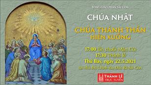 TGP Sài Gòn trực tuyến 22-5-2021: CN Chúa Thánh Thần Hiện xuống lúc 17:30 tại Nhà thờ Chính tòa Đức Bà