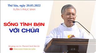 TGPSG Bài giảng: Thứ Sáu tuần 5 Phục sinh ngày 20-5-2022 tại Nhà nguyện Trung tâm Mục vụ TGP Sài Gòn