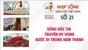 Sống đức tin - Truyền hy vọng - Bước đi trong Năm Thánh | Nhịp Sống Giáo Hội Việt Nam - Số 21