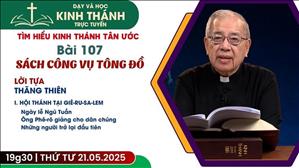 Bài 107: I. Hội Thánh Tại Giê-ru-sa-lem (buổi 2) | 21-5-2025