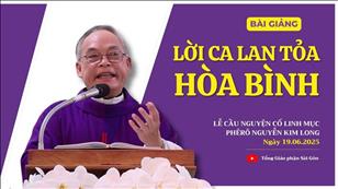 Lời ca lan tỏa hòa bình - Lm Gioan Lê Quang Việt