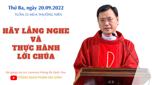TGPSG Bài giảng: Thứ Ba tuần 25 mùa Thường niên ngày 20-9-2022 tại Nhà nguyện Trung tâm Mục vụ TGP Sài Gòn
