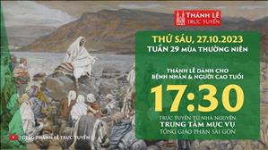 Thánh lễ trực tuyến | 17:30 | Thứ Sáu Tuần 29 Mùa Thường Niên | Ngày 27-10-2023 | TTMV TGPSG