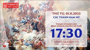 Thánh lễ trực tuyến | 17:30 | Các Thánh Nam Nữ | Ngày 1-11-2023 | TTMV TGPSG