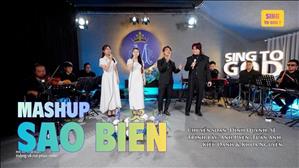 Mashup Sao Biển | Sing To God 7