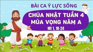 Bài ca Ý Lực Sống - Chúa nhật 4 mùa Vọng năm A - Mt 1, 18-24