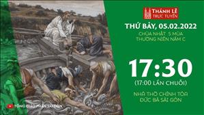 TGP Sài Gòn trực tuyến 5-2-2022: CN 5 TN năm C lúc 17:30 tại Nhà thờ Chính tòa Đức Bà