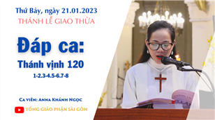 Thánh lễ Giao thừa - Đáp ca: Tv 120,1-2.3-4.5-6.7-8