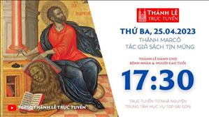 Thánh Lễ Trực tuyến | 17:30 | Thứ Ba Tuần 3 Phục Sinh | Ngày 25-4-2023 | TTMV TGPSG