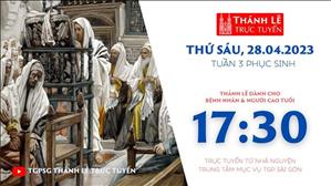 Thánh Lễ Trực tuyến | 17:30 | Thứ Sáu Tuần 3 Phục Sinh | Ngày 28-4-2023 | TTMV TGPSG