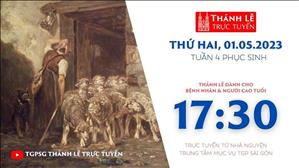 Thánh Lễ Trực tuyến | 17:30 | Thứ Hai Tuần 4 Phục Sinh | Ngày 1-5-2023 | TTMV TGPSG