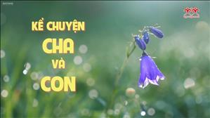 Kể chuyện Cha và Con - Bài hát chủ đề ngày Thế giới Truyền thông xã hội năm 2020