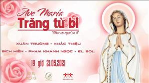 TGP Sài Gòn - Mục vụ Ngợi ca 8: Ave Maria Trăng Từ Bi