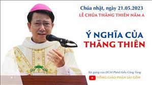 Ý nghĩa của Thăng Thiên - ĐGM Phêrô Kiều Công Tùng | Lễ Chúa Thăng Thiên năm A