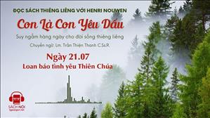 Ngày 21/07: Loan báo tình yêu Thiên Chúa | Con là Con yêu dấu
