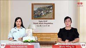 Gia đình cầu nguyện với Lời Chúa: Thánh Maria Magđalêna (Ga 20, 1-2.11-18)