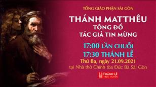 TGPSG Thánh Lễ trực tuyến 21-9-2021: Thánh Matthêu, tông đồ, tác giả sách Tin mừng lúc 17:30 tại Nhà thờ Chính tòa Đức Bà