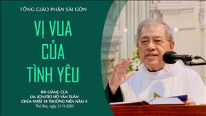 Lễ Chúa Kitô Vua - Bài giảng: Vị vua của tình yêu