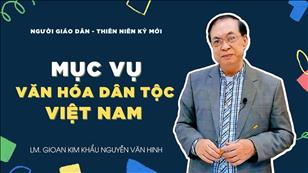 TGP Sài Gòn - Người Giáo dân của Thiên niên kỷ mới: Mục vụ văn hóa dân tộc Việt Nam