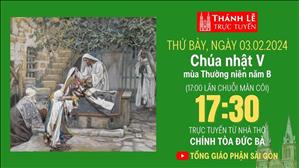 Chúa nhật V mùa Thường niên năm B | 17:30 Ngày 3-2-2023 | Nhà Thờ Đức Bà