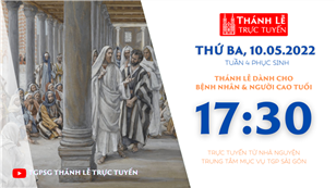 TGPSG Thánh Lễ trực tuyến 10-5-2022: Thứ Ba tuần 4 PS lúc 17:30 tại Trung tâm Mục vụ TPG Sài Gòn