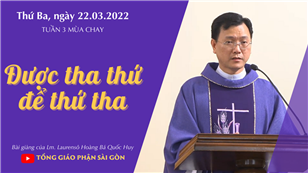 TGPSG Bài giảng: Thứ Ba tuần 3 mùa Chay ngày 22-3-2022 tại Nhà nguyện Trung tâm Mục vụ TGP Sài Gòn