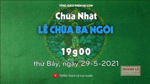 TGPSG Thánh Lễ trực tuyến 29-5-2021: Lễ Chúa Ba Ngôi lúc 19:00