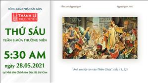 TGP Sài Gòn trực tuyến 28-5-2021: Thứ Sáu tuần 8 TN lúc 5:30 tại Nhà thờ Chính tòa Đức Bà