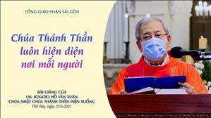 Lễ Chúa Thánh Thần Hiện Xuống - Chúa Thánh Thần luôn hiện diện nơi mỗi người