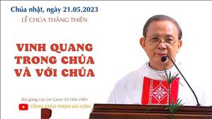 Vinh quang trong Chúa và với Chúa - Lm Giuse Vũ Hữu Hiền | Lễ Chúa Thăng Thiên