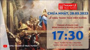 Thánh lễ trực tuyến 17:30: Chúa Thánh Thần Hiện Xuống | Ngày 28-5-2023 | TTMV TGPSG