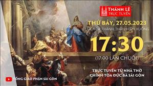 Thánh lễ trực tuyến 17:30: Chúa Thánh Thần Hiện Xuống | Thứ Bảy 27-5-2023 | Nhà thờ Đức Bà
