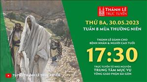 Thánh Lễ Trực tuyến | 17:30 | Thứ Ba Tuần 8 Mùa Thường Niên | Ngày 30-5-2023 | TTMV TGPSG