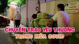 TGP Sài Gòn - Hãy đến mà xem: Chuyển trao yêu thương trong mùa Covid