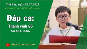 Đáp ca: Tv 85, 5-6. 9-10. 15-16a - CN 16 TN năm A